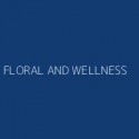 FLORAL AND WELLNESS